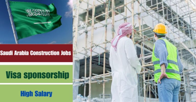 Saudi Arabia Construction Jobs with Visa Sponsorship 2025: Your Path to High-Paying Opportunities